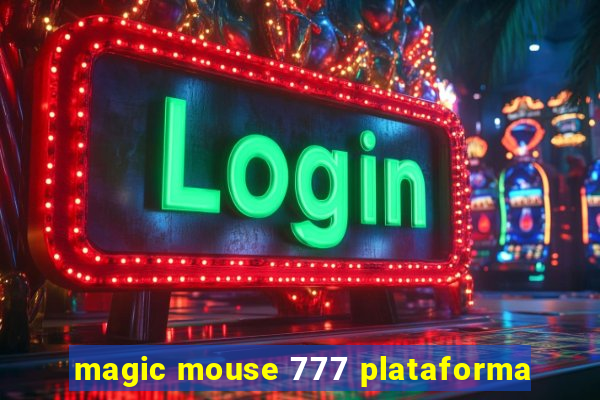 magic mouse 777 plataforma